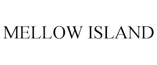 MELLOW ISLAND