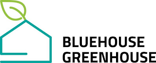 BLUEHOUSE GREENHOUSE