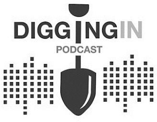 DIGGING IN PODCAST