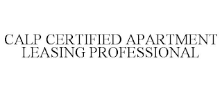 CALP CERTIFIED APARTMENT LEASING PROFESSIONAL
