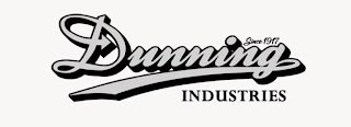DUNNING INDUSTRIES SINCE 1917