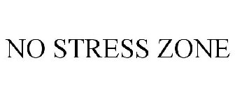 NO STRESS ZONE
