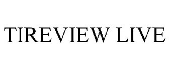 TIREVIEW LIVE