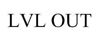 LVL OUT