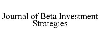 JOURNAL OF BETA INVESTMENT STRATEGIES