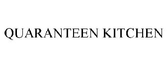 QUARANTEEN KITCHEN