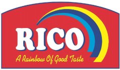 RICO A RAINBOW OF GOOD TASTE