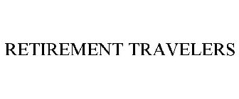 RETIREMENT TRAVELERS