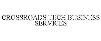 CROSSROADS TECH BUSINESS SERVICES