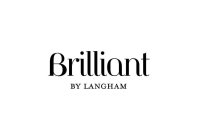 BRILLIANT BY LANGHAM