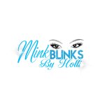MINK BLINKS BY HOLLI