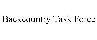 BACKCOUNTRY TASK FORCE