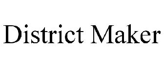 DISTRICT MAKER