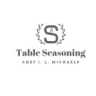 S2 TABLE SEASONING CHEF J.L. MICHAELS