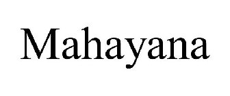 MAHAYANA