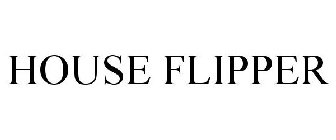 HOUSE FLIPPER