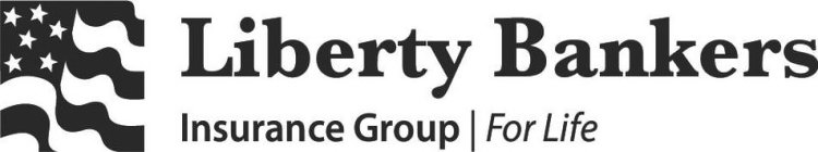 LIBERTY BANKERS INSURANCE GROUP | FOR LIFE