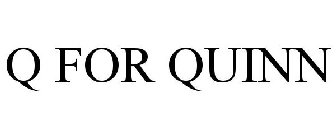 Q FOR QUINN