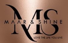 MS MAAR & SHINE