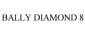 BALLY DIAMOND 8