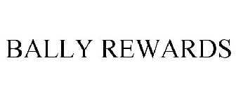 BALLY REWARDS
