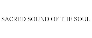 SACRED SOUND OF THE SOUL