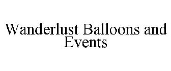 WANDERLUST BALLOONS AND EVENTS