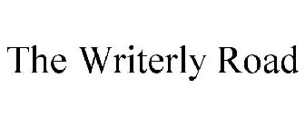 THE WRITERLY ROAD