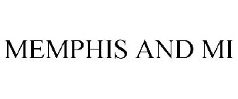 MEMPHIS AND MI