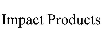 IMPACT PRODUCTS