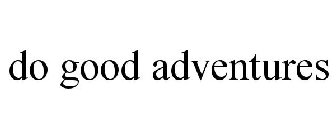 DO GOOD ADVENTURES