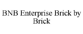 BNB ENTERPRISE BRICK BY BRICK