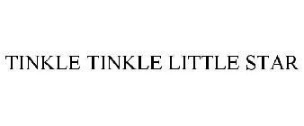 TINKLE TINKLE LITTLE STAR