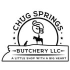 CHUG SPRINGS BUTCHERY LLC CSB A LITTLE SHOP WITH A BIG HEART