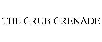 THE GRUB GRENADE