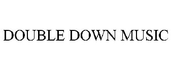 DOUBLE DOWN MUSIC