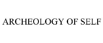 ARCHAEOLOGY OF SELF