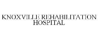 KNOXVILLE REHABILITATION HOSPITAL