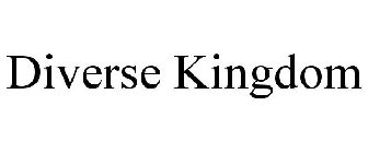 DIVERSE KINGDOM