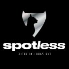 SPOTLESS LITTER IN · DOGS OUT