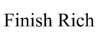 FINISH RICH