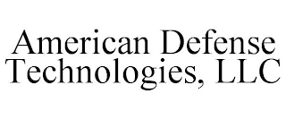 AMERICAN DEFENSE TECHNOLOGIES, LLC