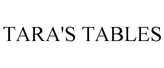 TARA'S TABLES