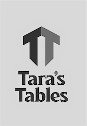 TT TARA'S TABLES