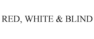 RED, WHITE & BLIND