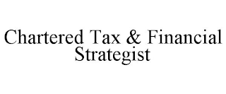CHARTERED TAX & FINANCIAL STRATEGIST