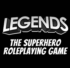 LEGENDS THE SUPERHERO ROLEPLAYING GAME