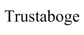TRUSTABOGE