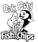 OAK CITY FISH AND CHIPS