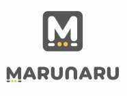 M MARUNARU
